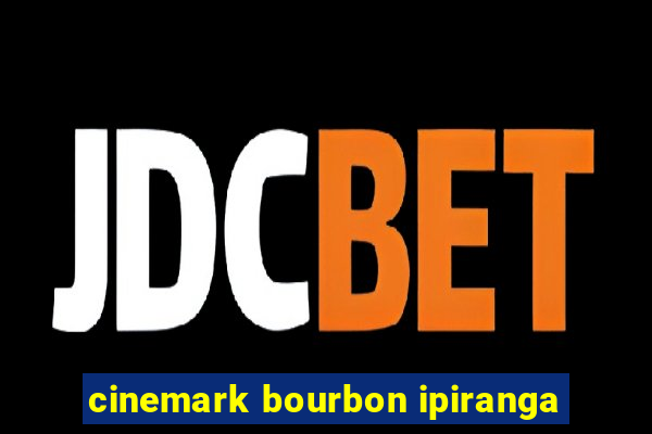 cinemark bourbon ipiranga